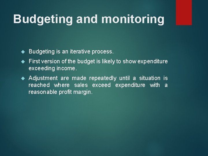 Budgeting and monitoring Budgeting is an iterative process. First version of the budget is Budgeting and monitoring Budgeting is an iterative process. First version of the budget is