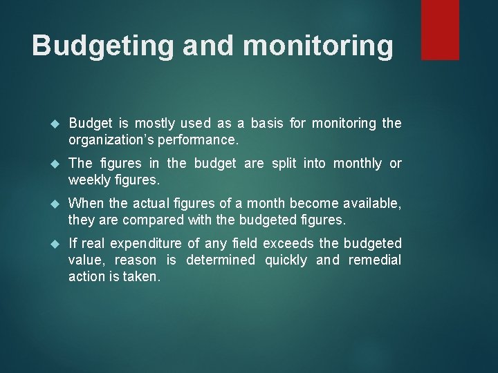 Budgeting and monitoring Budget is mostly used as a basis for monitoring the organization’s Budgeting and monitoring Budget is mostly used as a basis for monitoring the organization’s