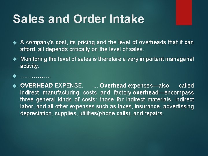 Sales and Order Intake A company’s cost, its pricing and the level of overheads Sales and Order Intake A company’s cost, its pricing and the level of overheads