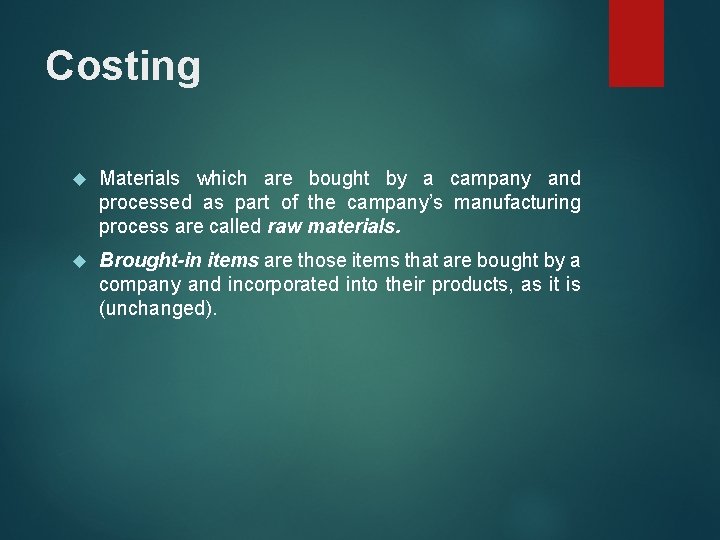 Costing Materials which are bought by a campany and processed as part of the Costing Materials which are bought by a campany and processed as part of the
