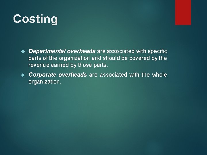 Costing Departmental overheads are associated with specific parts of the organization and should be Costing Departmental overheads are associated with specific parts of the organization and should be