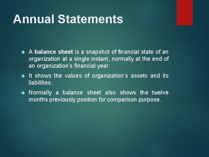 Annual Statements A balance sheet is a snapshot of financial state of an organization Annual Statements A balance sheet is a snapshot of financial state of an organization