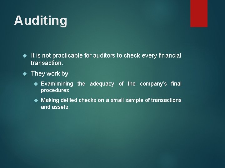 Auditing It is not practicable for auditors to check every financial transaction. They work Auditing It is not practicable for auditors to check every financial transaction. They work