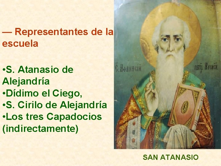 — Representantes de la escuela • S. Atanasio de Alejandría • Dídimo el Ciego,