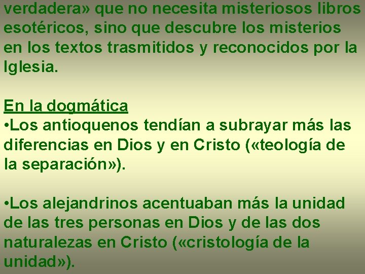 verdadera» que no necesita misteriosos libros esotéricos, sino que descubre los misterios en los