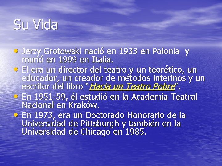 Su Vida • Jerzy Grotowski nació en 1933 en Polonia y • • •