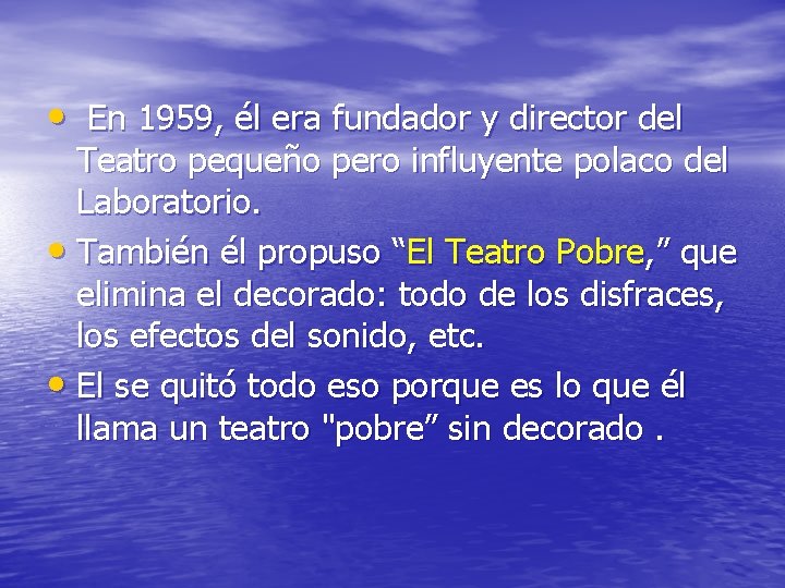  • En 1959, él era fundador y director del Teatro pequeño pero influyente