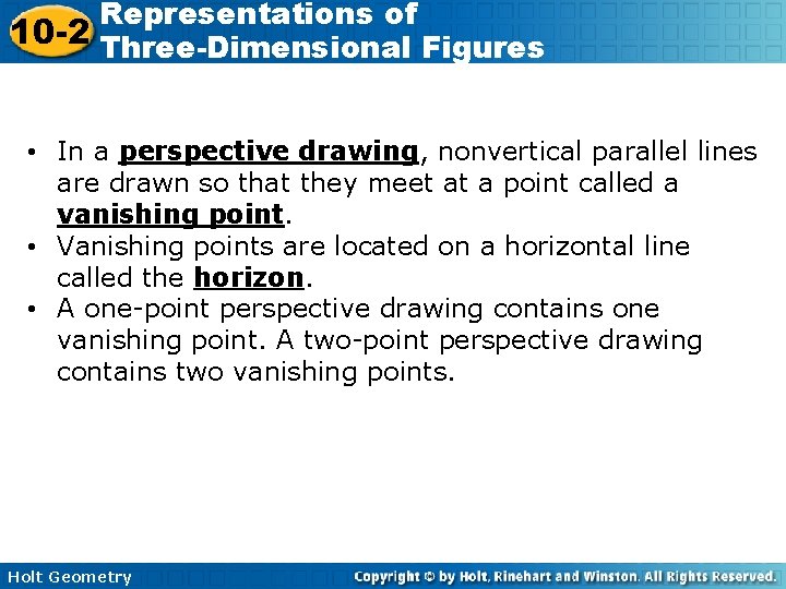 Representations of 10 -2 Three-Dimensional Figures • In a perspective drawing, nonvertical parallel lines