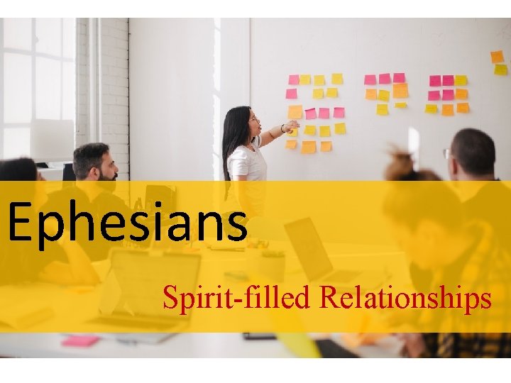 Ephesians Spirit-filled Relationships 