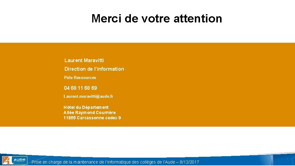 Merci de votre attention Laurent Maravitti Direction de l’information Pôle Ressources 04 68 11