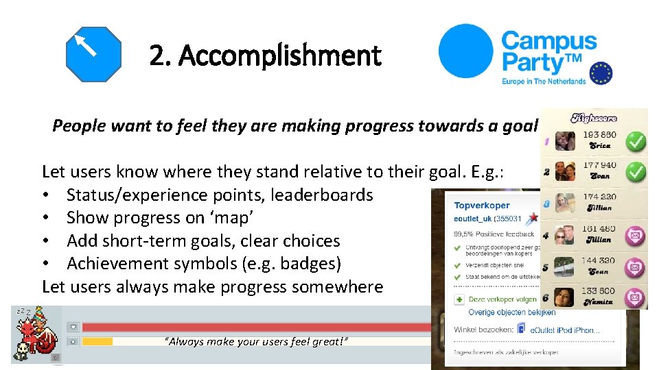 2. Accomplishment People want to feel they are making progress towards a goal Let 2. Accomplishment People want to feel they are making progress towards a goal Let