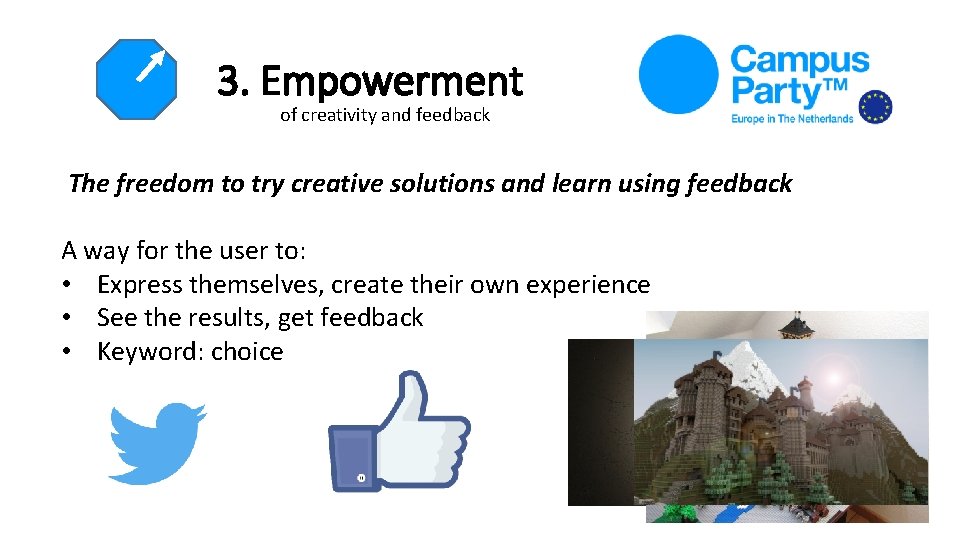 3. Empowerment of creativity and feedback The freedom to try creative solutions and learn 3. Empowerment of creativity and feedback The freedom to try creative solutions and learn