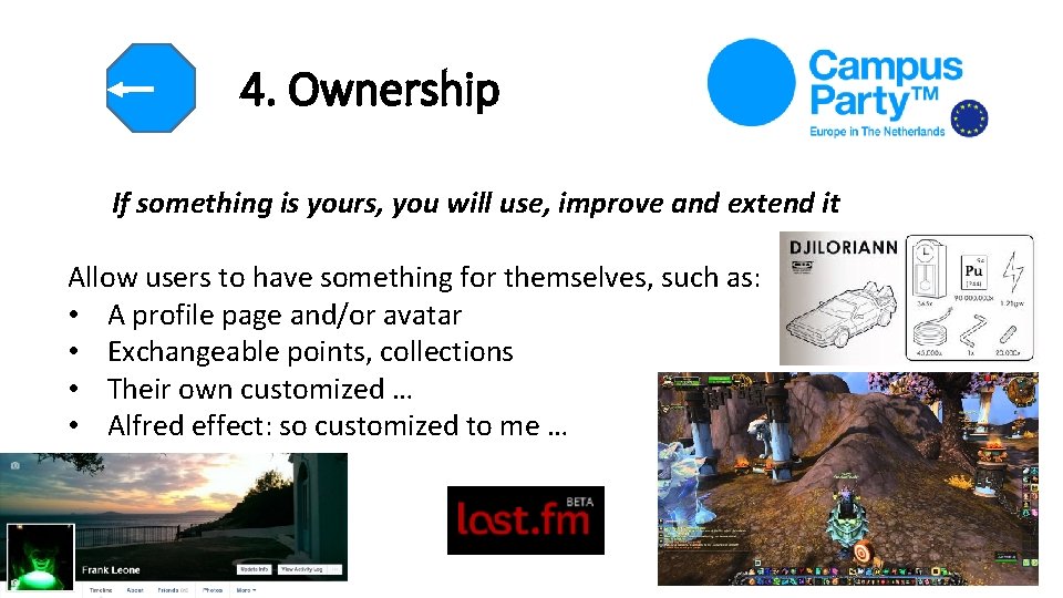 4. Ownership If something is yours, you will use, improve and extend it Allow 4. Ownership If something is yours, you will use, improve and extend it Allow