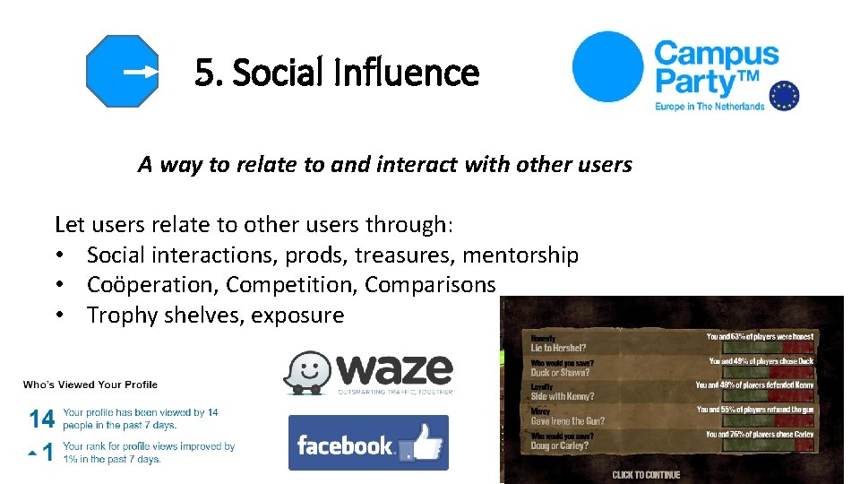 5. Social Influence A way to relate to and interact with other users Let 5. Social Influence A way to relate to and interact with other users Let