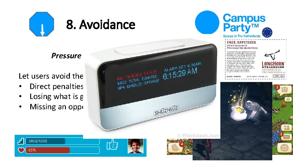 8. Avoidance Pressure by letting people avoid the negative Let users avoid the negative, 8. Avoidance Pressure by letting people avoid the negative Let users avoid the negative,