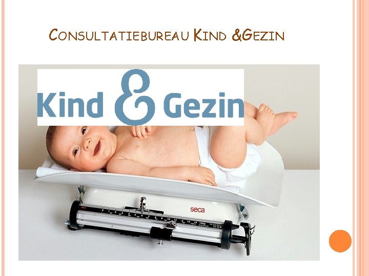 CONSULTATIEBUREAU KIND &GEZIN CONSULTATIEBUREAU KIND &GEZIN
