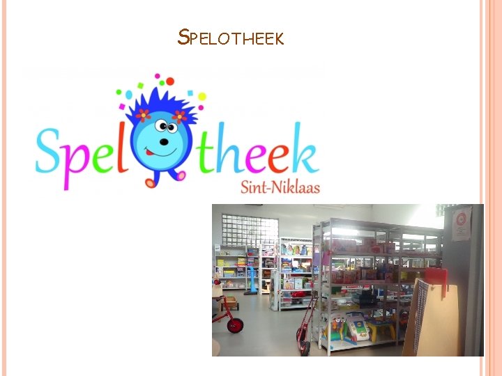 SPELOTHEEK SPELOTHEEK