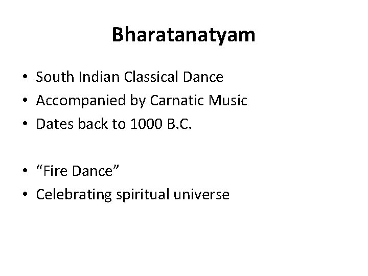 Bharatanatyam • South Indian Classical Dance • Accompanied by Carnatic Music • Dates back