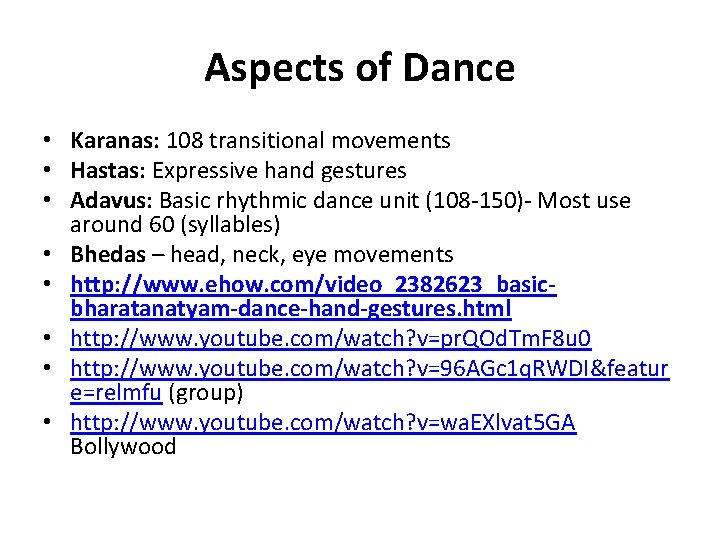 Aspects of Dance • Karanas: 108 transitional movements • Hastas: Expressive hand gestures •