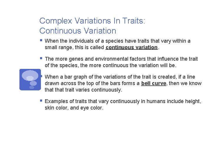 Complex Variations In Traits: Continuous Variation § When the individuals of a species have