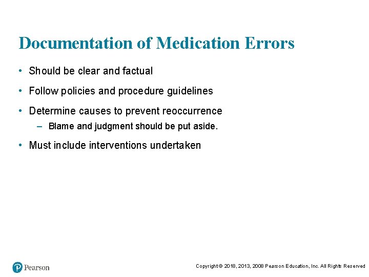 Documentation of Medication Errors • Should be clear and factual • Follow policies and