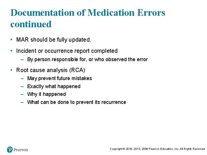 Documentation of Medication Errors continued • MAR should be fully updated. • Incident or
