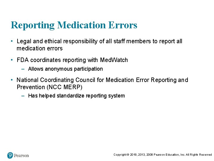 Reporting Medication Errors • Legal and ethical responsibility of all staff members to report