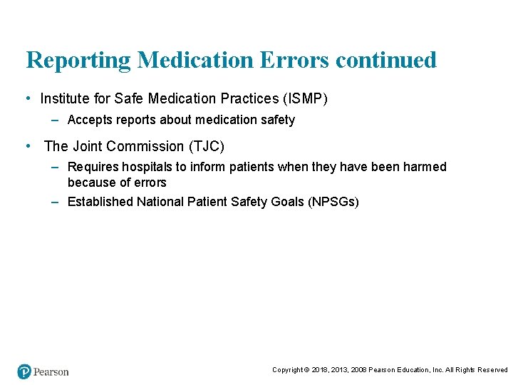 Reporting Medication Errors continued • Institute for Safe Medication Practices (ISMP) – Accepts reports