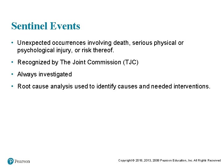 Sentinel Events • Unexpected occurrences involving death, serious physical or psychological injury, or risk