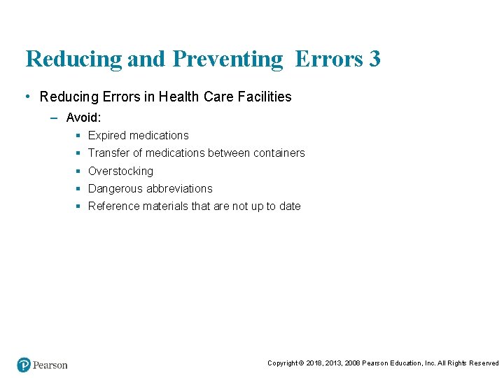 Reducing and Preventing Errors 3 • Reducing Errors in Health Care Facilities – Avoid: