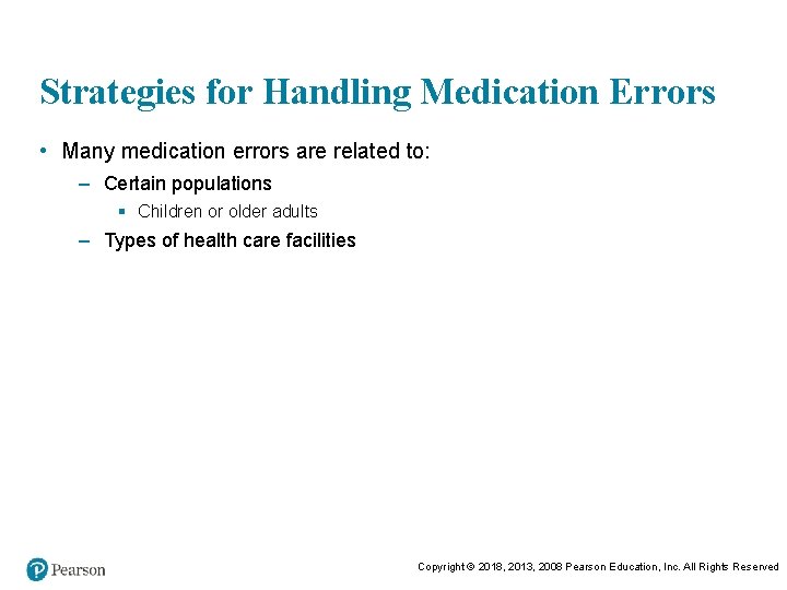 Strategies for Handling Medication Errors • Many medication errors are related to: – Certain