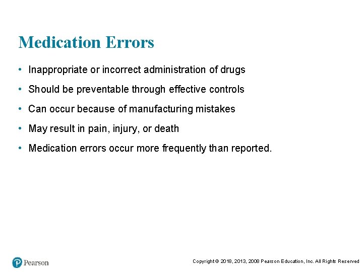Medication Errors • Inappropriate or incorrect administration of drugs • Should be preventable through