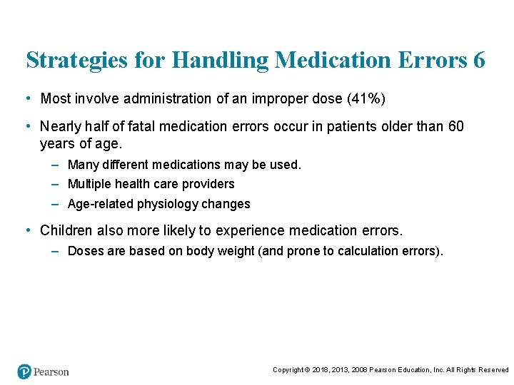 Strategies for Handling Medication Errors 6 • Most involve administration of an improper dose