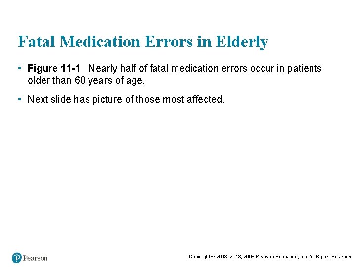 Fatal Medication Errors in Elderly • Figure 11 -1 Nearly half of fatal medication