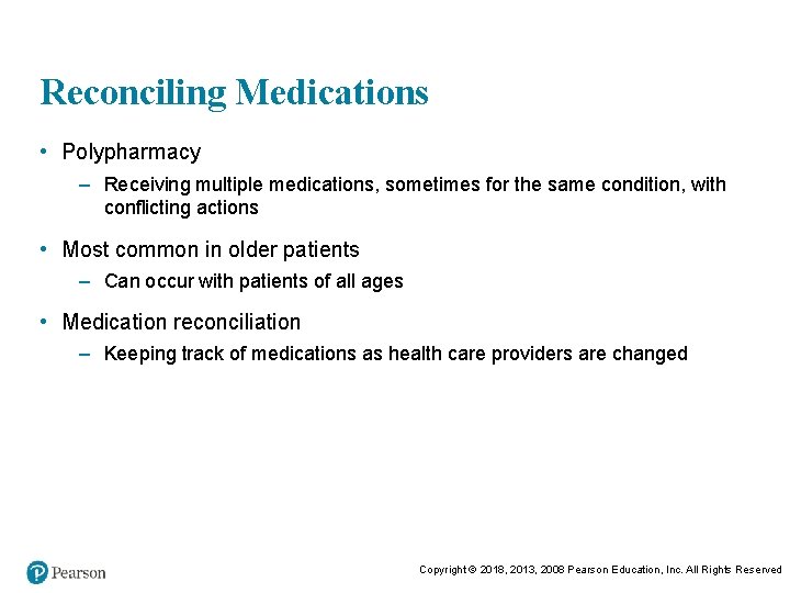 Reconciling Medications • Polypharmacy – Receiving multiple medications, sometimes for the same condition, with