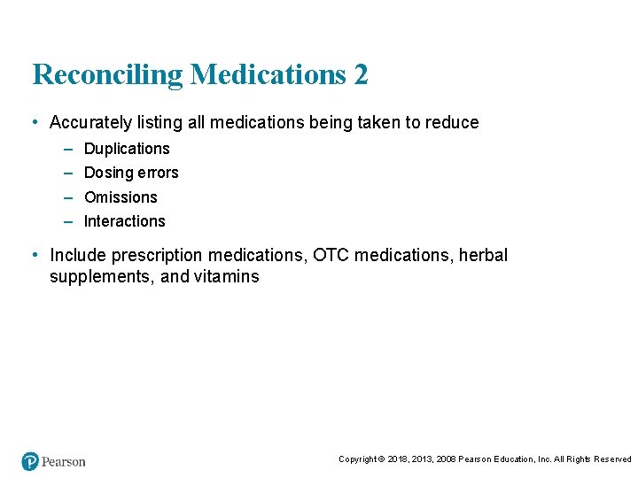 Reconciling Medications 2 • Accurately listing all medications being taken to reduce – –