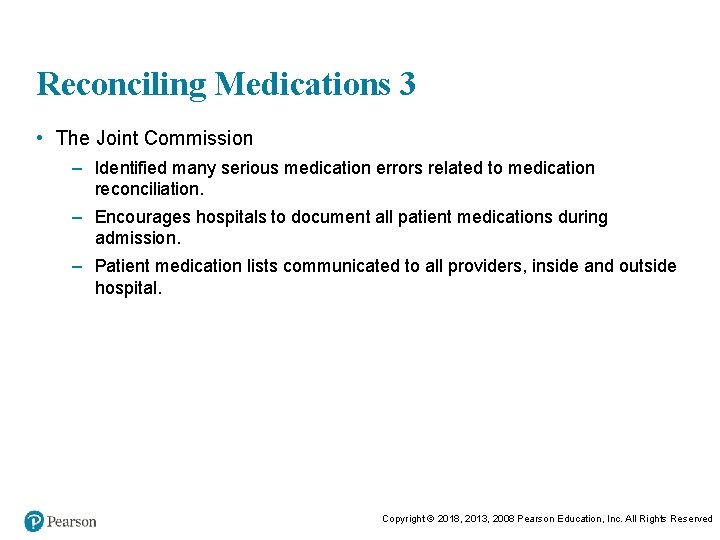 Reconciling Medications 3 • The Joint Commission – Identified many serious medication errors related