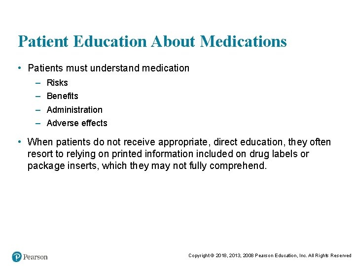 Patient Education About Medications • Patients must understand medication – – Risks Benefits Administration