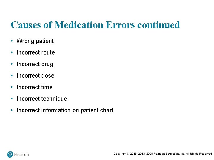 Causes of Medication Errors continued • Wrong patient • Incorrect route • Incorrect drug