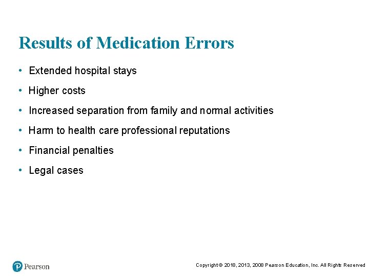 Results of Medication Errors • Extended hospital stays • Higher costs • Increased separation