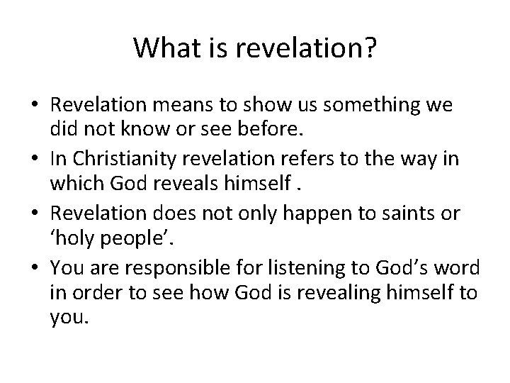 What is revelation? • Revelation means to show us something we did not know