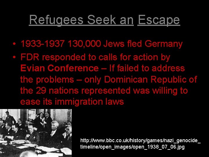 Refugees Seek an Escape • 1933 -1937 130, 000 Jews fled Germany • FDR