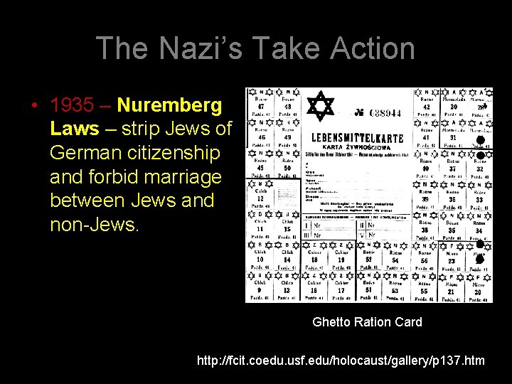 The Nazi’s Take Action • 1935 – Nuremberg Laws – strip Jews of German