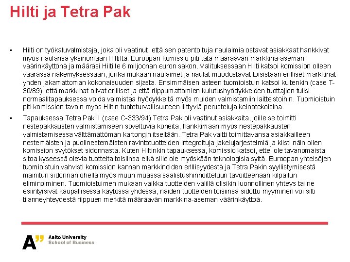 Hilti ja Tetra Pak • Hilti on työkaluvalmistaja, joka oli vaatinut, että sen patentoituja