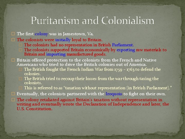 Puritanism and Colonialism � The first colony was in Jamestown, Va. � The colonists