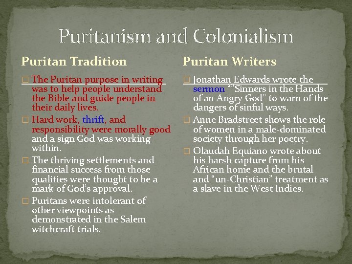 Puritanism and Colonialism Puritan Tradition Puritan Writers � The Puritan purpose in writing �