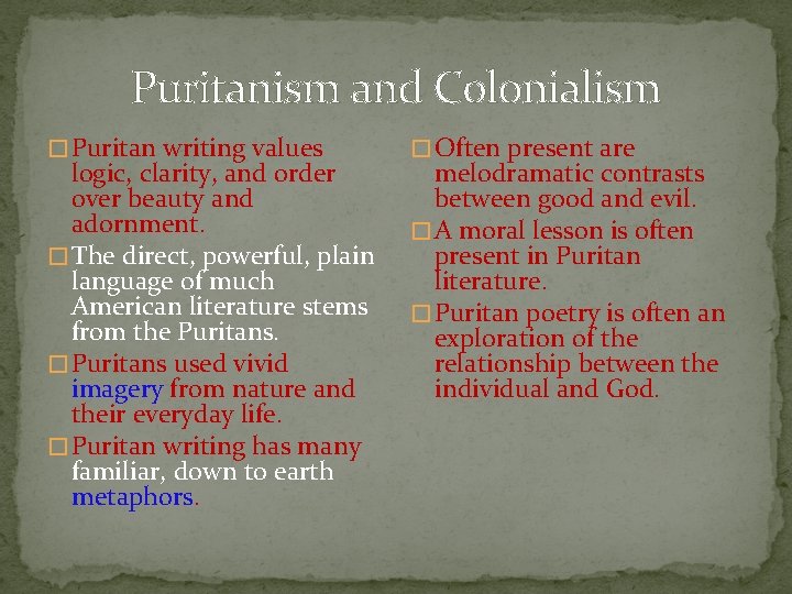 Puritanism and Colonialism � Puritan writing values logic, clarity, and order over beauty and