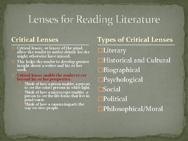 Lenses for Reading Literature Critical Lenses Types of Critical Lenses � Critical lenses, or