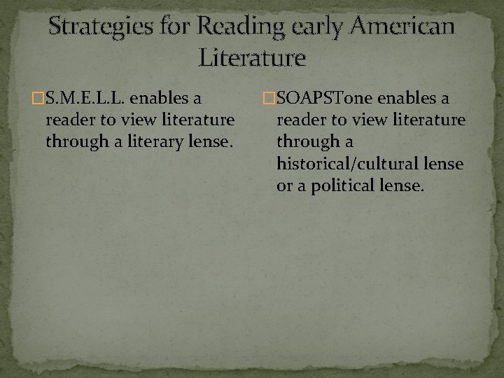 Strategies for Reading early American Literature �S. M. E. L. L. enables a reader