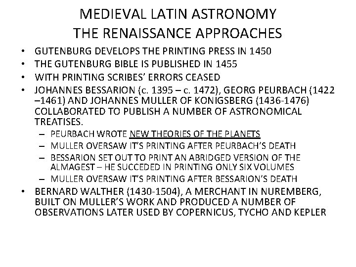 MEDIEVAL LATIN ASTRONOMY THE RENAISSANCE APPROACHES • • GUTENBURG DEVELOPS THE PRINTING PRESS IN